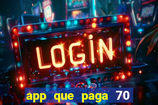 app que paga 70 reais para se cadastrar 2023