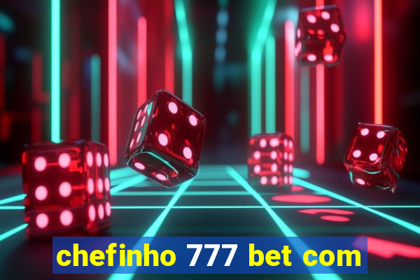 chefinho 777 bet com