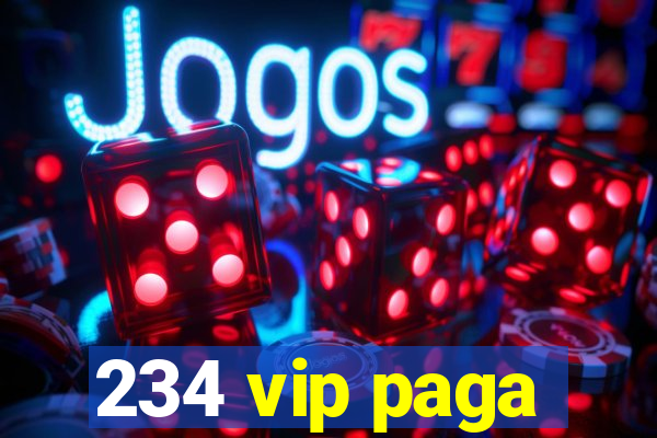 234 vip paga