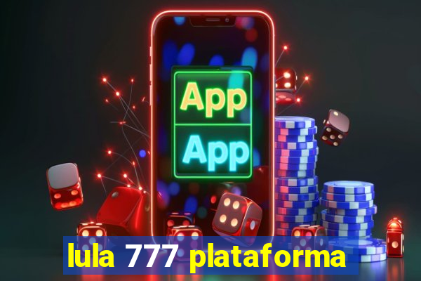 lula 777 plataforma