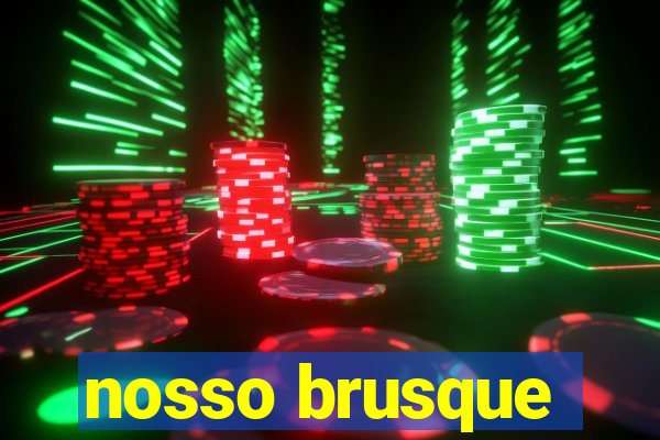 nosso brusque