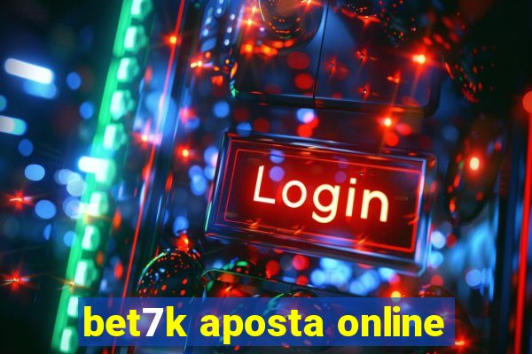 bet7k aposta online