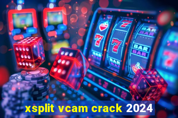 xsplit vcam crack 2024