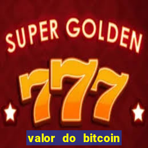 valor do bitcoin em 2020 em reais