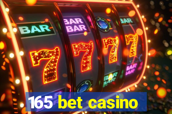 165 bet casino