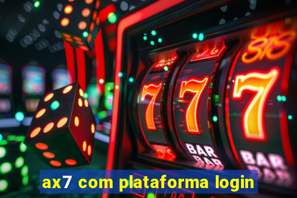 ax7 com plataforma login