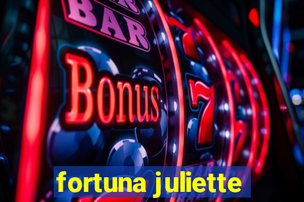 fortuna juliette