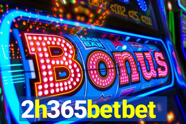 2h365betbet