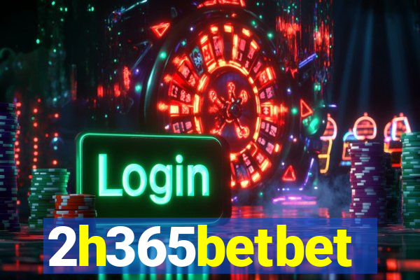 2h365betbet