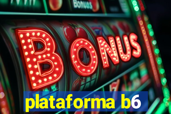 plataforma b6