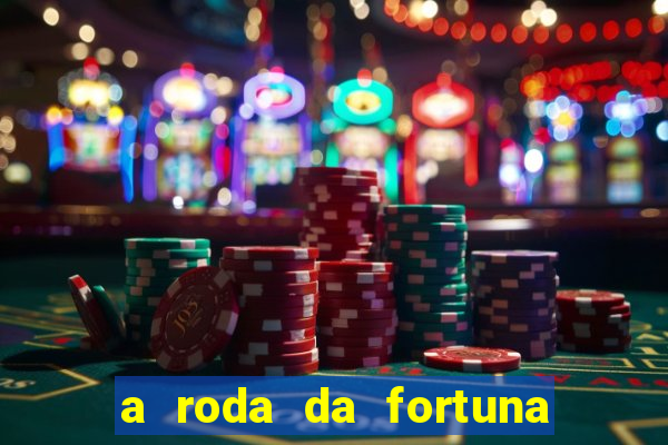 a roda da fortuna o que ele sente por mim