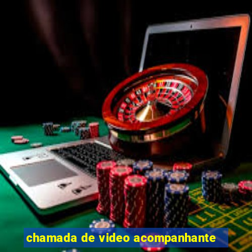 chamada de video acompanhante