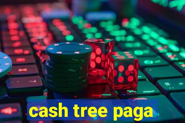 cash tree paga