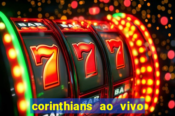 corinthians ao vivo multi canais