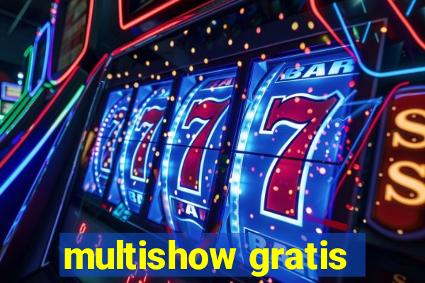 multishow gratis