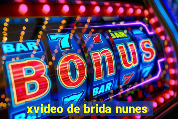 xvideo de brida nunes