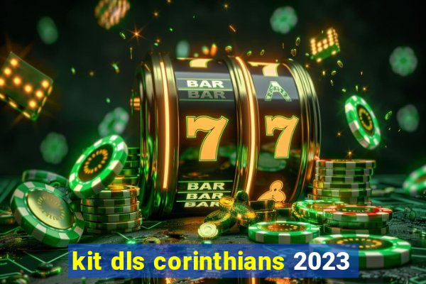 kit dls corinthians 2023