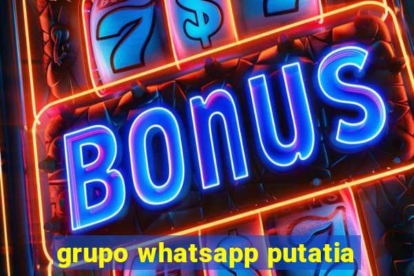 grupo whatsapp putatia