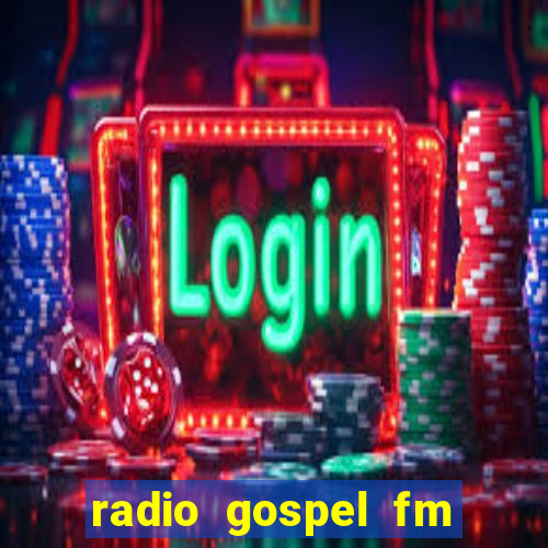 radio gospel fm salvador bahia