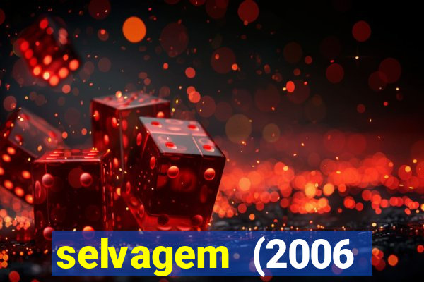 selvagem (2006 filme completo dublado