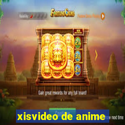 xisvideo de anime