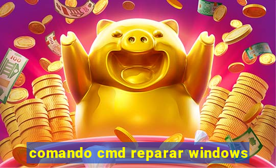 comando cmd reparar windows