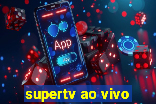 supertv ao vivo