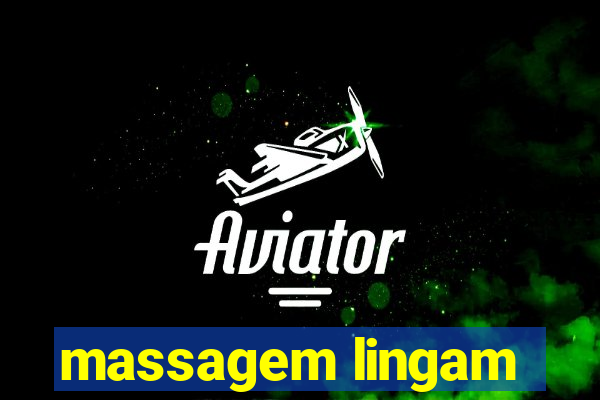 massagem lingam