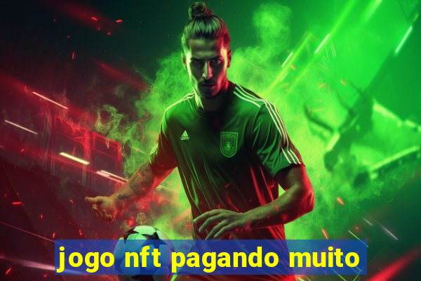 jogo nft pagando muito