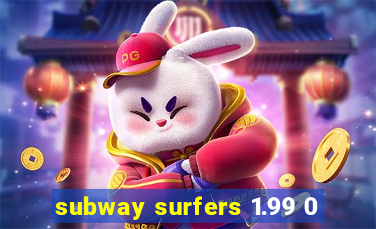 subway surfers 1.99 0