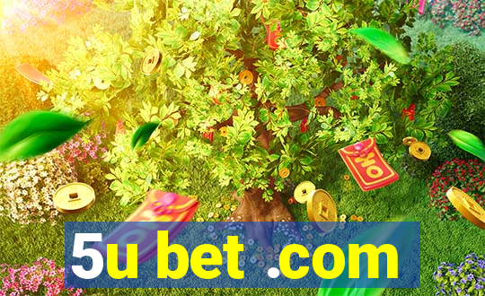 5u bet .com