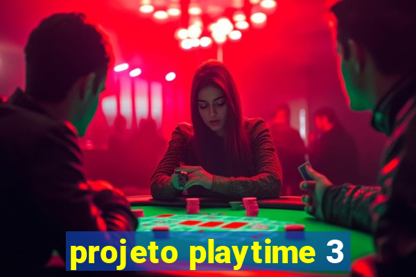 projeto playtime 3