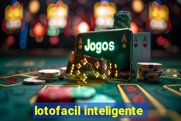 lotofacil inteligente