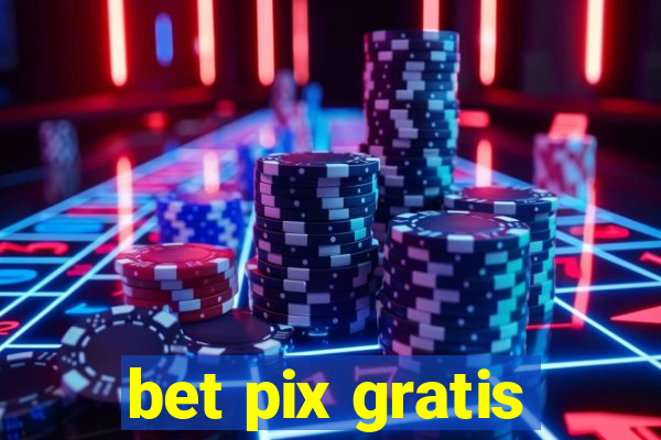 bet pix gratis