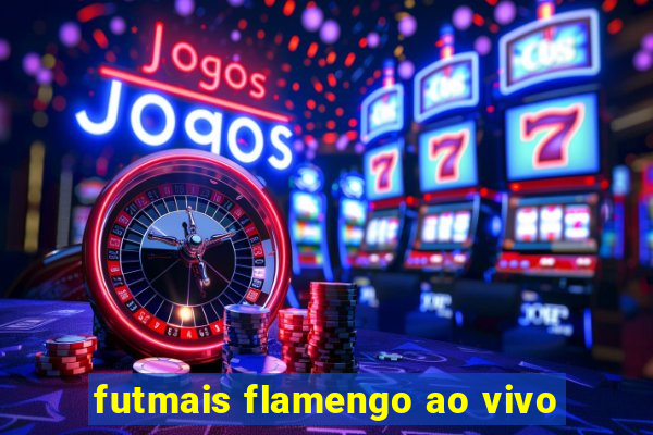 futmais flamengo ao vivo