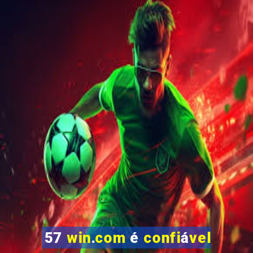 57 win.com é confiável