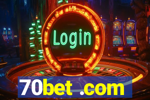 70bet .com