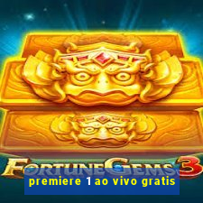 premiere 1 ao vivo gratis