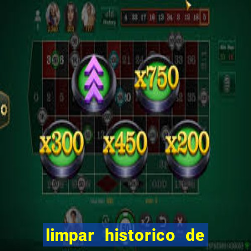 limpar historico de apostas bet365