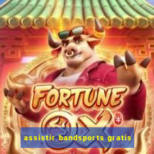 assistir bandsports gratis