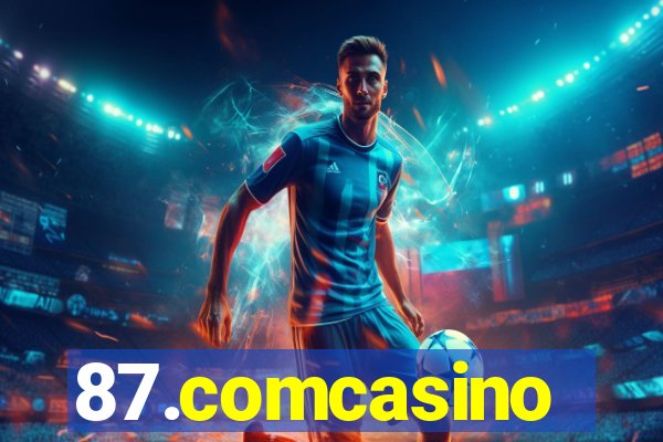 87.comcasino