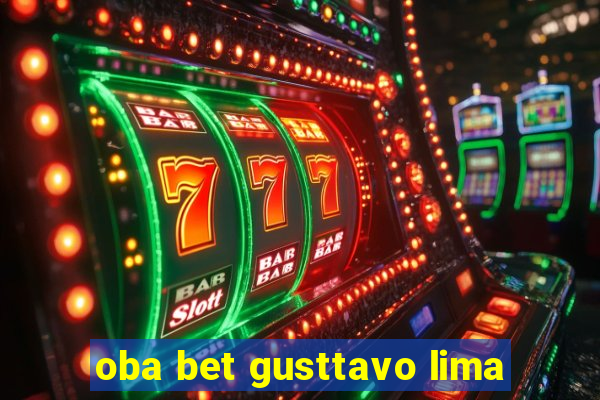 oba bet gusttavo lima