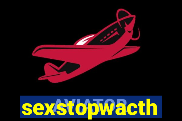 sexstopwacth