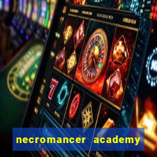 necromancer academy and the genius summoner 99