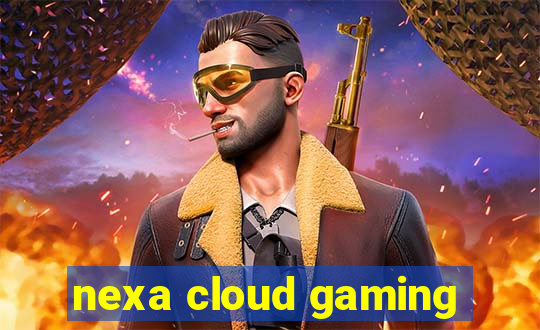 nexa cloud gaming