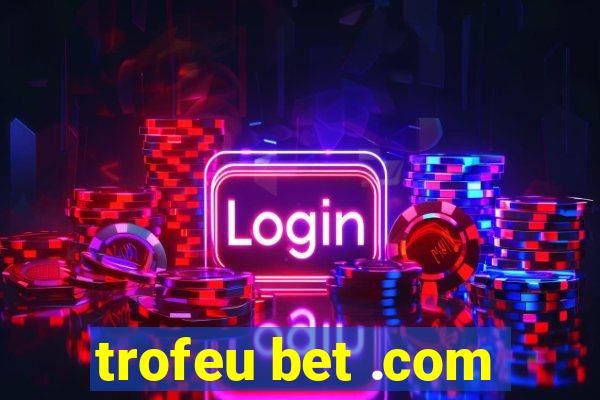 trofeu bet .com