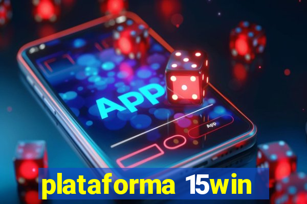 plataforma 15win