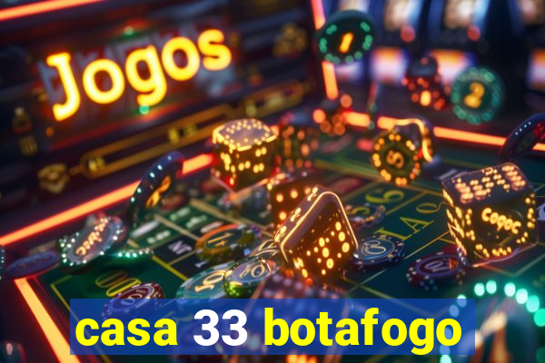 casa 33 botafogo