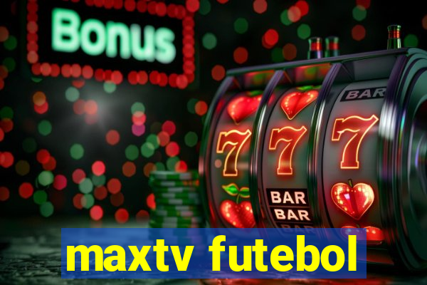 maxtv futebol