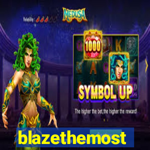 blazethemost